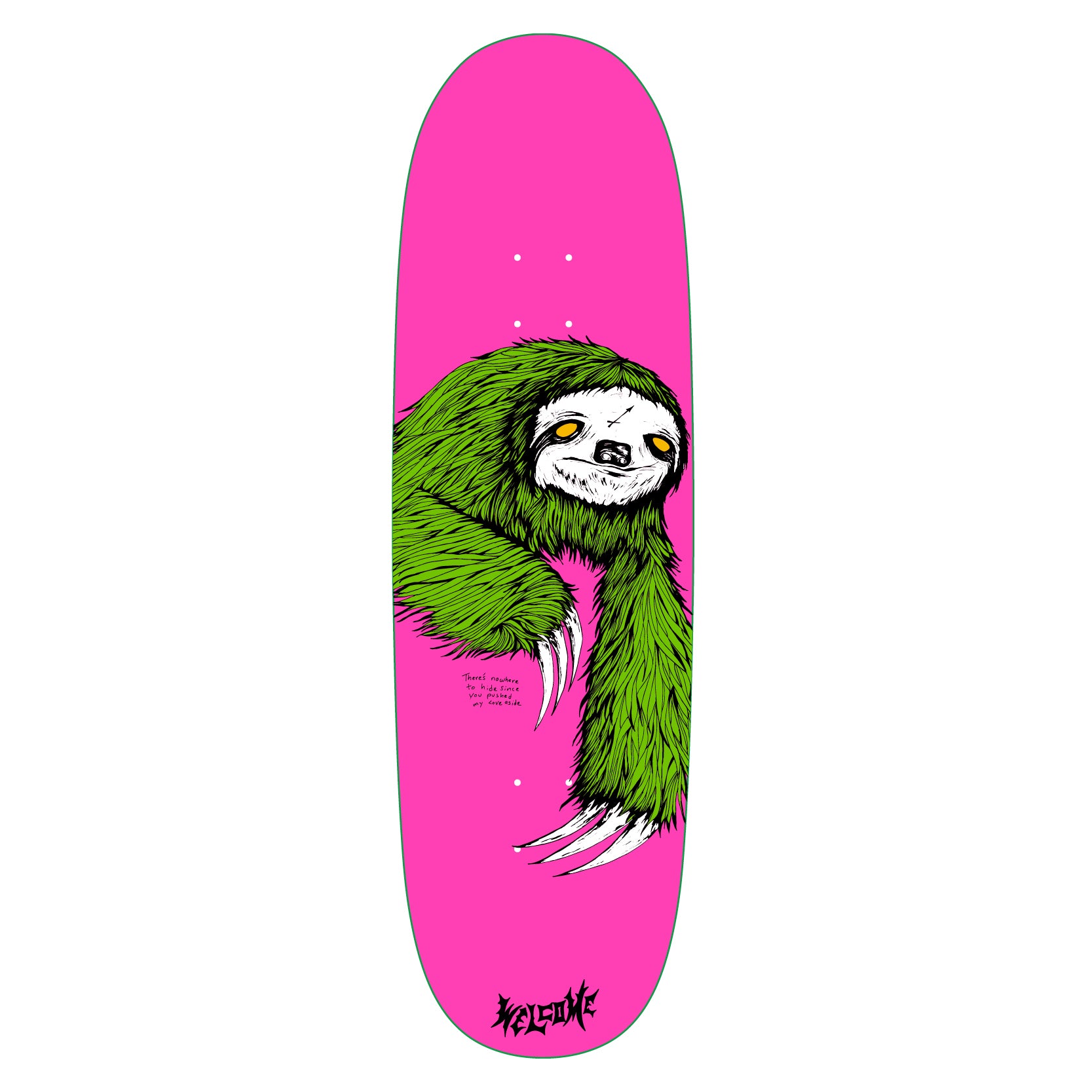 Neon Pink Sloth on Boline 2.0 Welcome Skateboard Deck